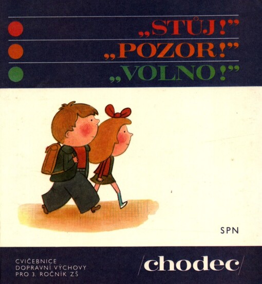 Stůj! Pozor! Volno! :Cvičebnice dopravní výchovy pro 3. ročník ZŠ - chodec