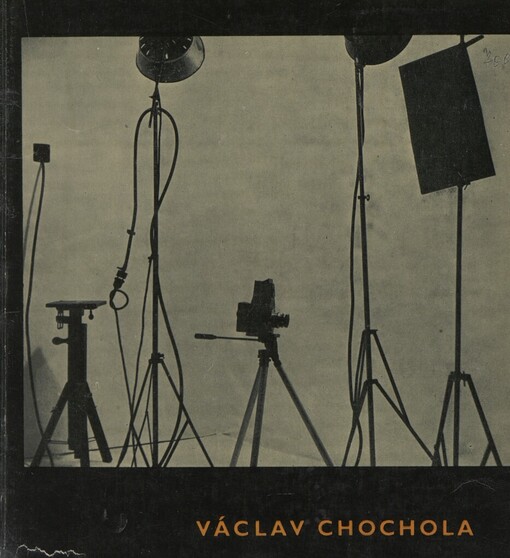 Václav Chochola :Fotografie z let 1940-1960 : [Monografie]