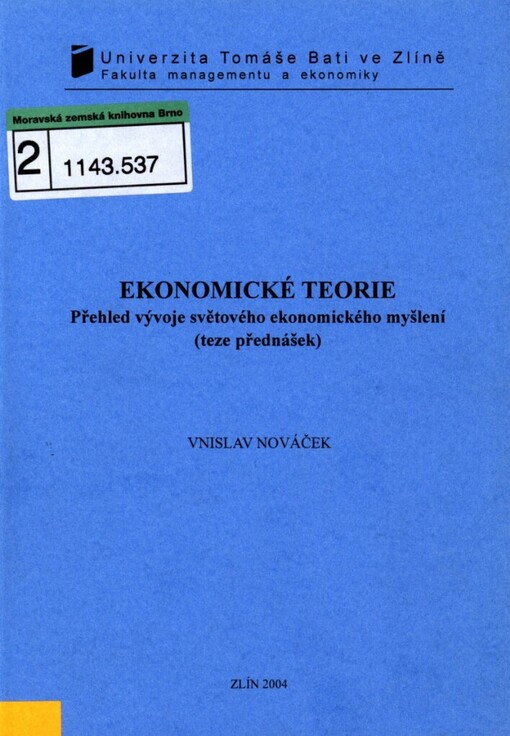Ekonomické teorie: přehled vývoje světového ekonomického myšlení : (teze přednášek)