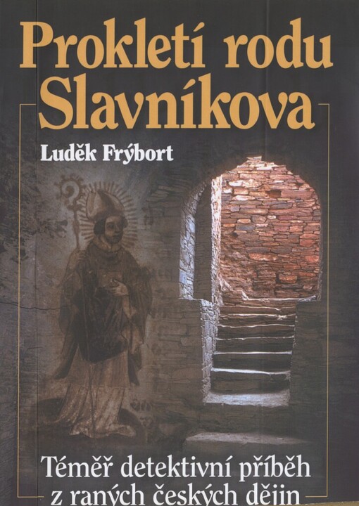 Prokletí rodu Slavníkova: téměř detektivní příběh z raných českých dějin
