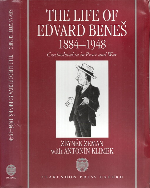 The life of Edvard Beneš 1884-1948 : Czechoslovakia in peace and war