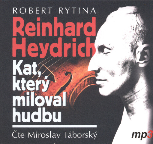 Reinhard Heydrich: kat, který miloval hudbu