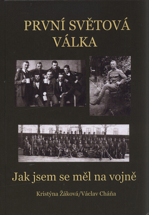 První světová válka : jak jsem se měl na vojně