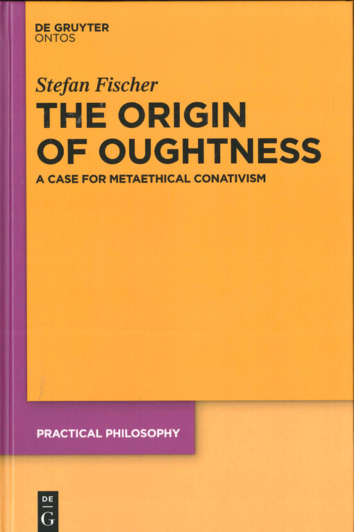 The origin of oughtness : a case for metaethical conativism