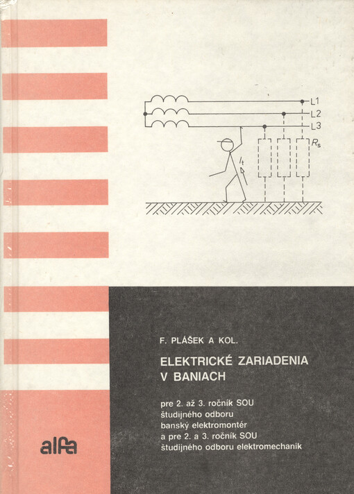 Elektrické zariadenia v baniach pre 2. a 3. ročník SOU študijného odboru banský elektromontér a pre 2. a 3. ročník SOU študijného odboru elektromechanik