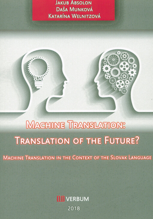 Machine translation: translation of the future? : machine translation in the context of the Slovak language