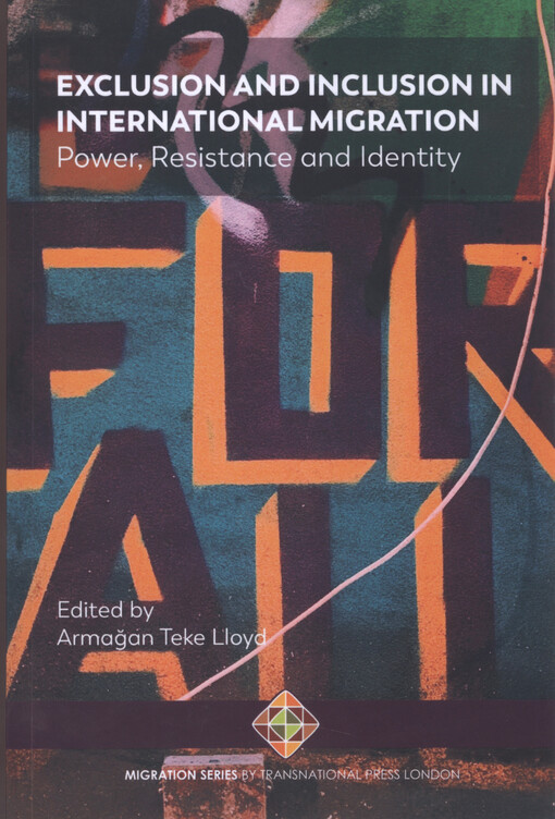 Exclusion and inclusion in international migration : power, resistance and identity