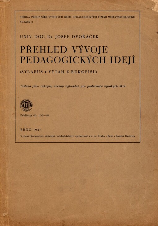 Přehled vývoje pedagogických idejí: (sylabus - výtah z rukopisu) : tištěno jako rukopis určený výhradně pro posluchače vysokých škol