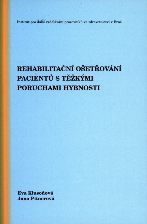 Rehabilitační ošetřování pacientů s těžkými poruchami hybnosti