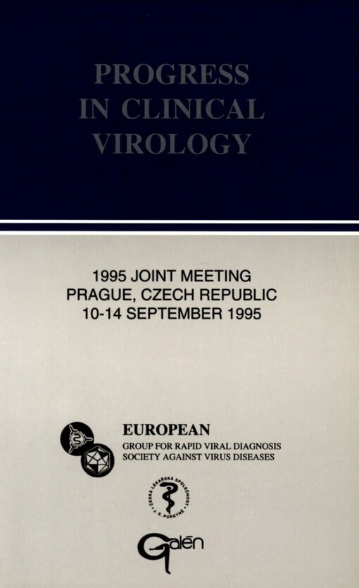 Progress in clinical virology: 1995 joint meeting : Prague, Czech Republic : 10-14 september 1995
