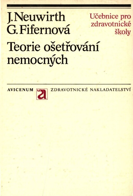 Teorie ošetřování nemocných: učebnice pro střední zdravotnické školy, studijní obor zdravotní sestra, dětská sestra a ženská sestra