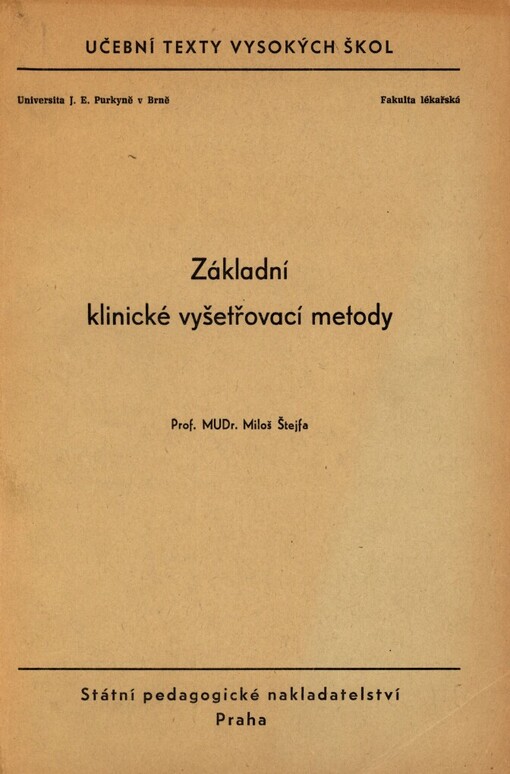 Základní klinické vyšetřovací metody :Určeno pro posl. fak. lék.