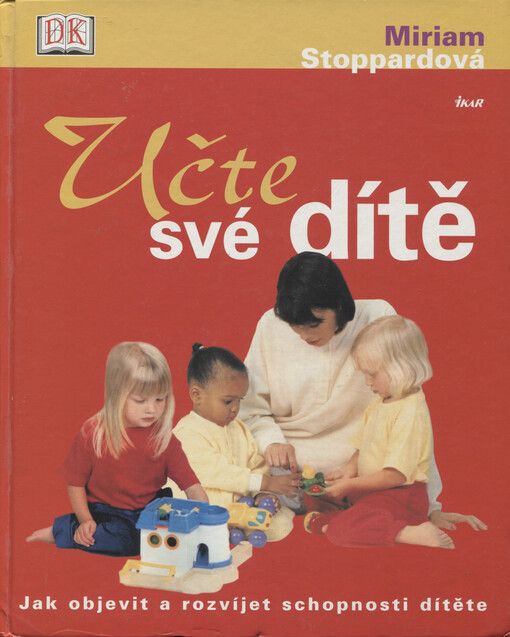 Učte své dítě : jak objevit a rozvíjet schopnosti dítěte