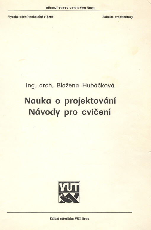 Nauka o projektování: Návody pro cvičení : Určeno pro posl. fak. stavební