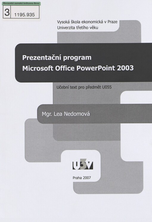 Prezentační program Microsoft Office PowerPoint 2003: učební text pro předmět UO55