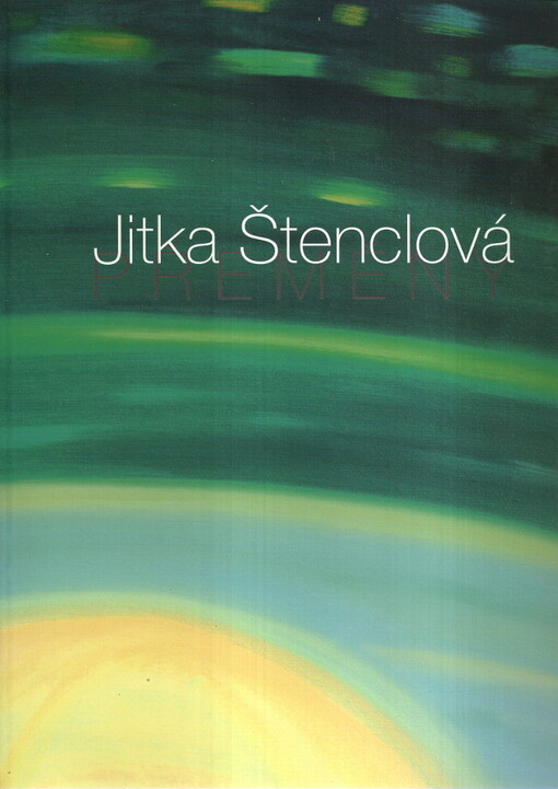 Jitka Štenclová - Přeměny