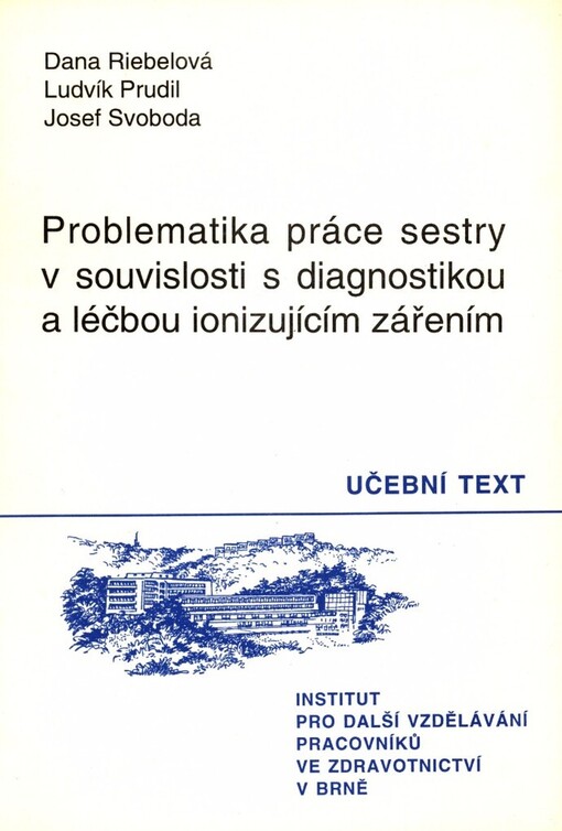 Problematika práce sestry v souvislosti s diagnostikou a léčbou ionizujícím zářením