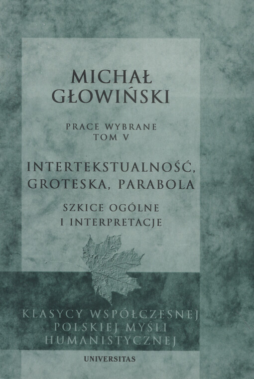 Intertekstualność, groteska, parabola : szkice ogólne i interpretacje