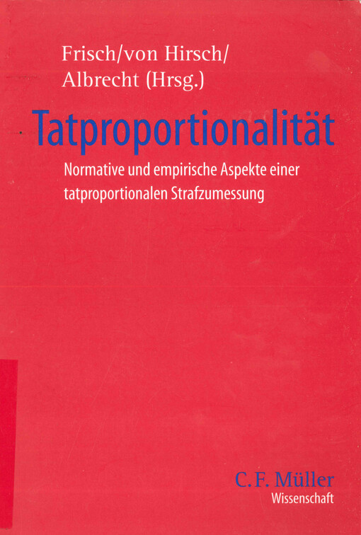 Tatproportionalität : normative und empirische Aspekte einer tatproportionalen Strafzumessung : Buchenbach-Symposium 1999