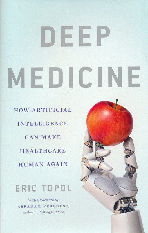 Deep medicine : how artificial intelligence can make healthcare human again