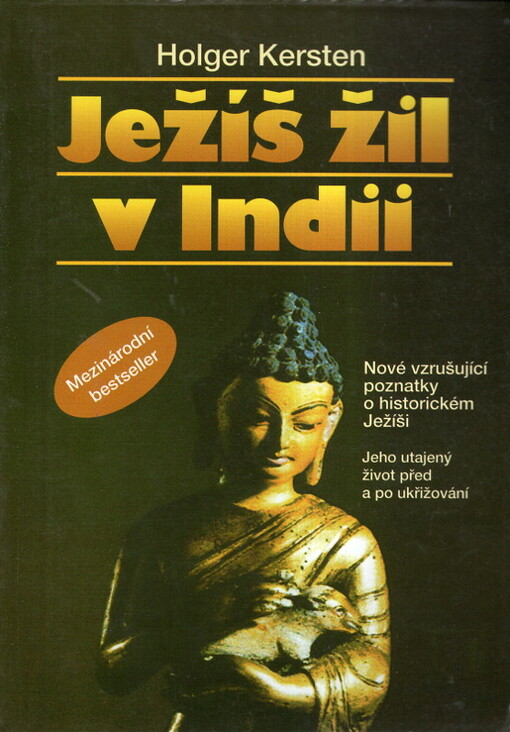 Ježíš žil v Indii : utajený život před a po ukřižování
