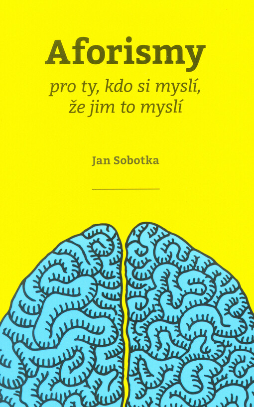 Aforismy pro ty, kdo si myslí, že jim to myslí