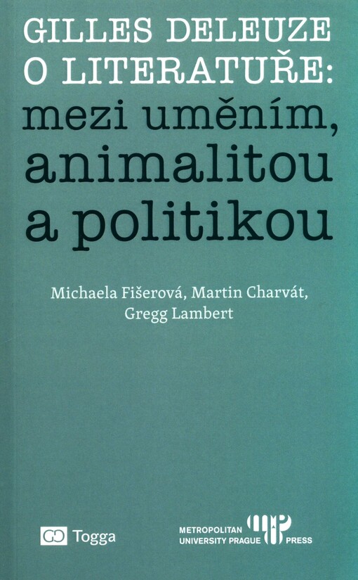 Gilles Deleuze o literatuře: mezi uměním, animalitou a politikou