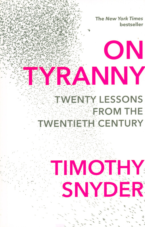 On tyranny : twenty lessons from the twentieth century