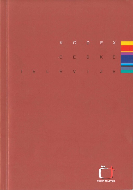 Kodex České televize : zásady naplňování veřejné služby v oblasti televizního vysílání