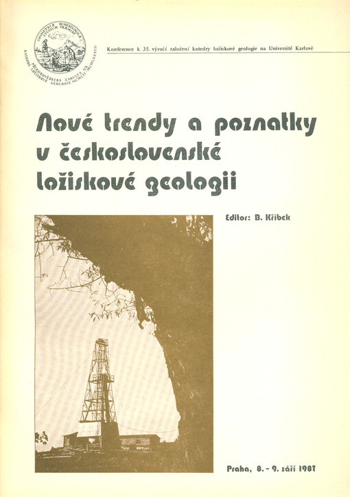 Nové trendy a poznatky v československé ložiskové geologii : konference k 35. výročí založení katedry ložiskové geologie na Universitě Karlově : Universita Karlova Praha, 8.-9. září 1987