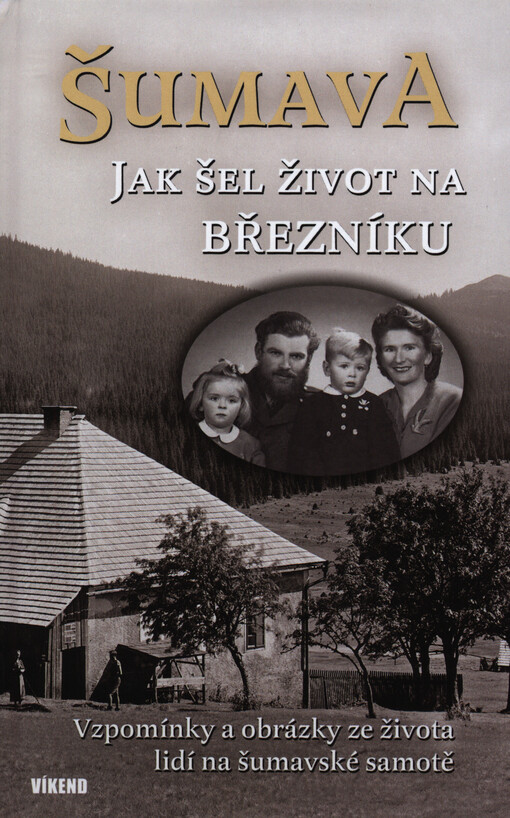 Šumava - Jak šel život na Březníku