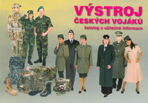 Výstroj českých vojáků : katalog a užitečné informace