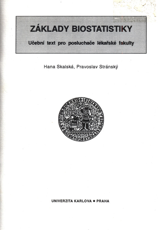 Základy biostatistiky : učební text pro posluchače lékařské fakulty