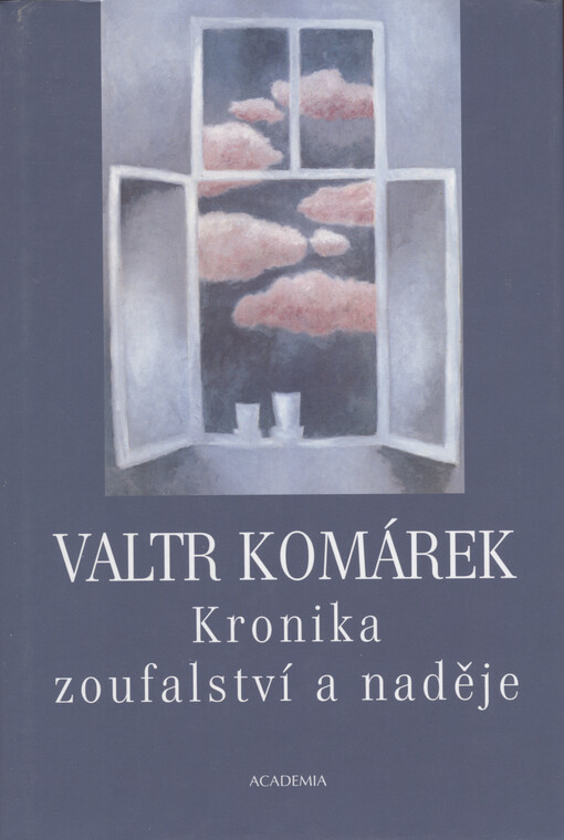 Kronika zoufalství a naděje :sága z hlubin 20. století, sv. 1