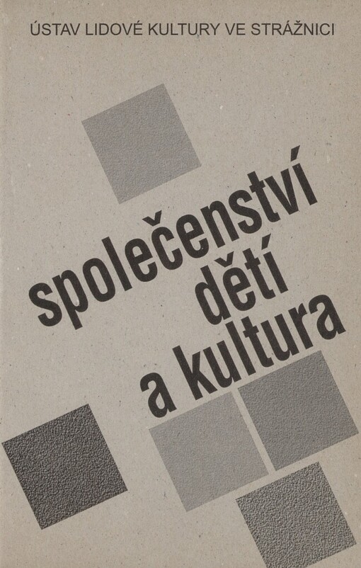 Společenství dětí a kultura: sborník příspěvků : 13. strážnické sympozium, 23.-24. října 1997 ve Strážnici