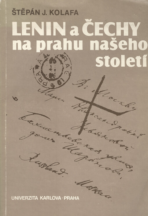 Lenin a Čechy na prahu našeho století :[ze styků ruské revoluční emigrace s českým prostředím