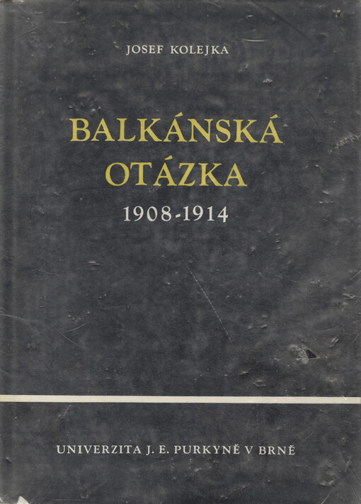Balkánská otázka 1908-1914 : mezinárodní socialistické hnutí o mladoturecké revoluci a o balkánských válkách