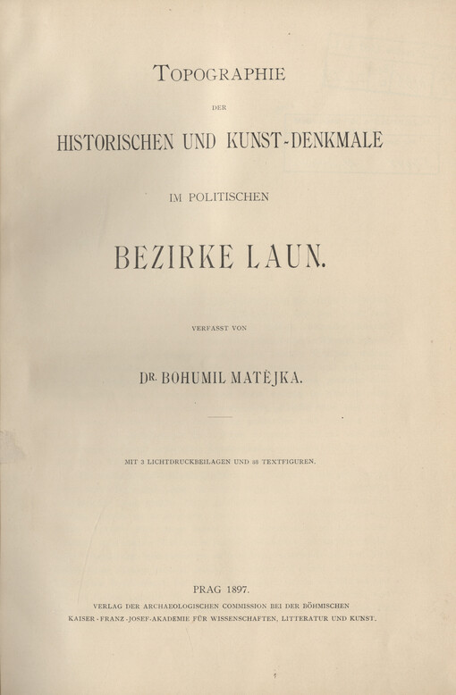 Topographie der historischen und Kunst-Denkmale im politischen Bezirke Laun