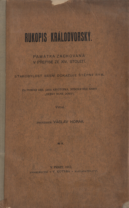 Rukopis královédvorský: památka zachovaná v přepise ze XIV. století : starobylost básní dokazuje štěpný rým