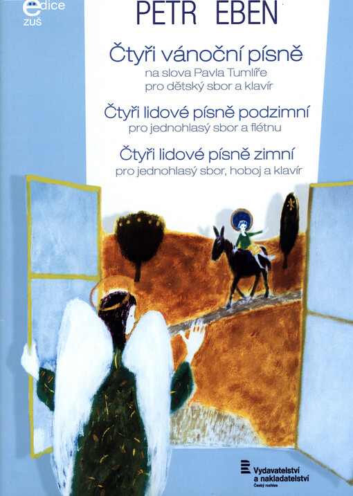 Čtyři vánoční písně : na slova Pavla Tumlíře pro dětský sbor a klavír ; Čtyři lidové písně podzimní pro jednohlasý sbor a flétnu ; Čtyři lidové písně zimní pro jednohlasý sbor, hoboj a klavír