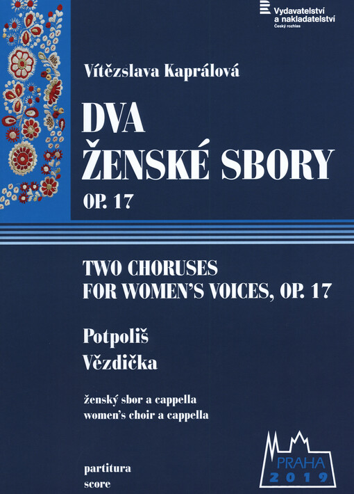 Dva ženské sbory, op. 17 : ženský sbor a cappella = Two choruses for women's voices, op. 17 : women's choir a cappella : 1936-1938