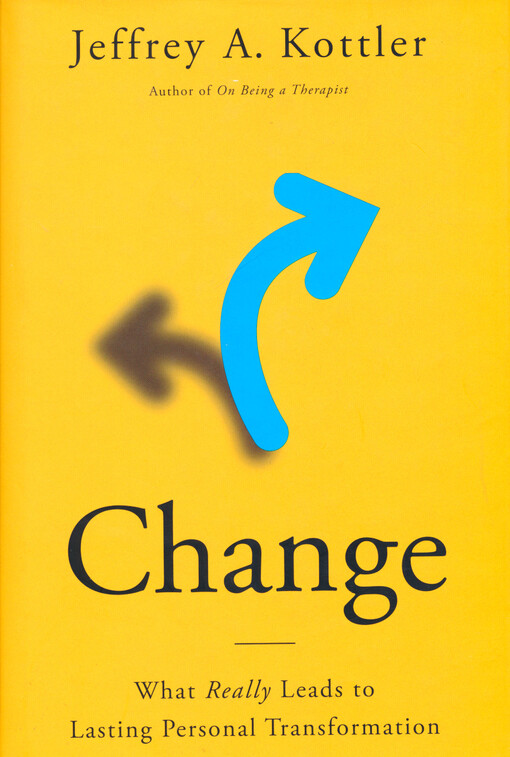 Change : what really leads to lasting personal transformation