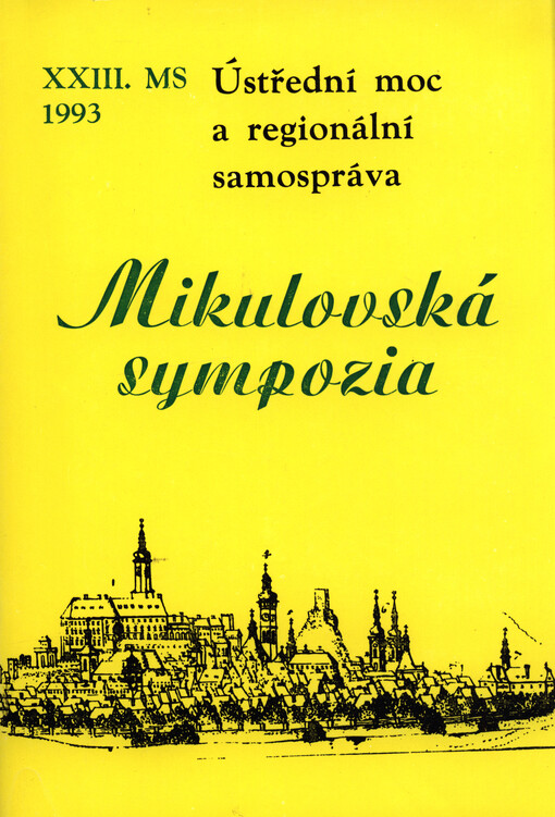 Ústřední moc a regionální samospráva : 5.-7.října 1993 = [Zentralmacht und regionale Selbstverwaltung] : XXIII. Mikulovské sympozium 1993 : IV. sympozium 