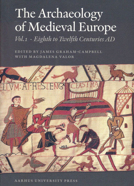 The archaeology of medieval Europe.Volume 1,Eighth to twelfth centuries AD