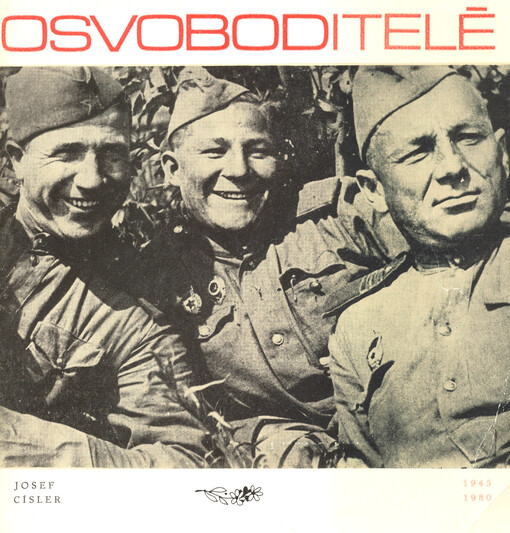 Osvoboditelé :1945-1980