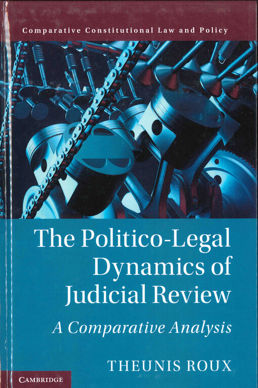 The politico-legal dynamics of judicial review : a comparative analysis