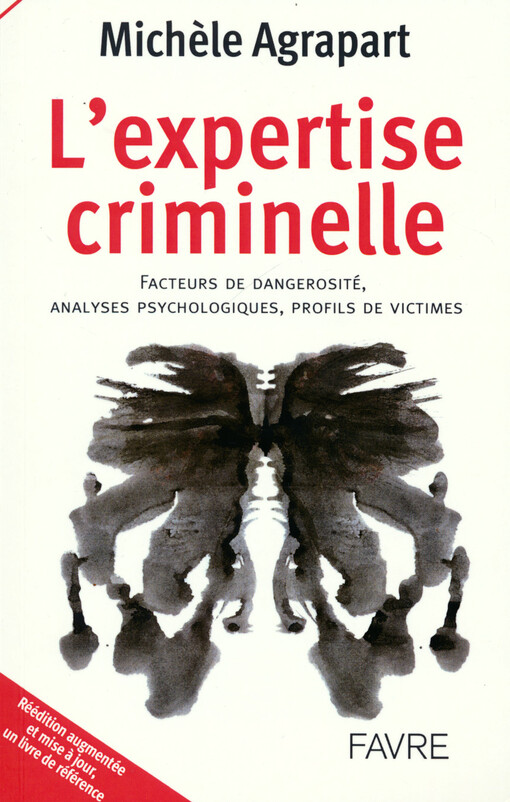 L'expertise criminelle : facteurs de dangerosité, analyses psychologiques, profils de victimes