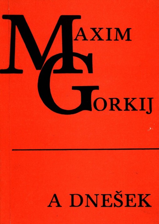 Maxim Gorkij a dnešek