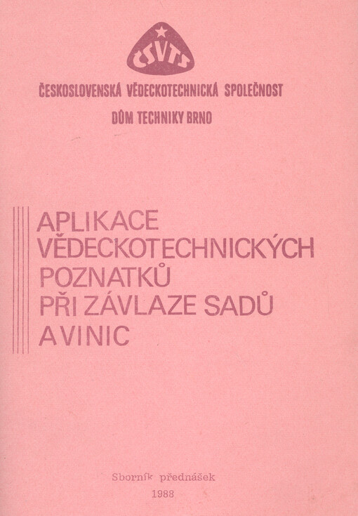 Aplikace vědeckotechnických poznatků při závlaze sadů a vinic :Sborník přednášek [ze semináře] KV společ. vodohosp. ČSVTS Jihomor. kraje, Práče 12. 5. 1988