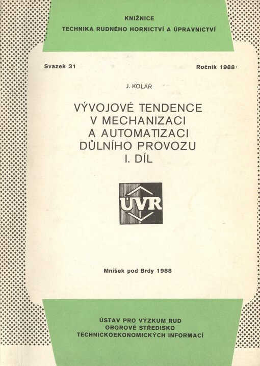 Vývojové tendence v mechanizaci a automatizaci důlního provozu. Díl 1.